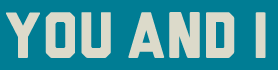 You And I should live together
